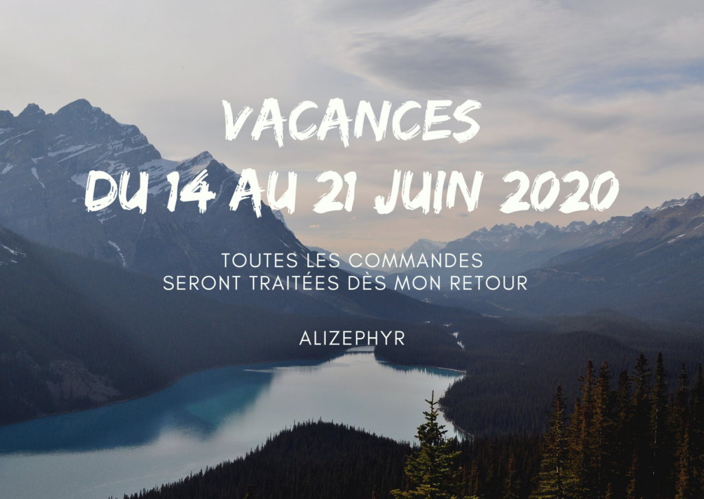 VACANCES ! Du 14 au 21 Juin 2020